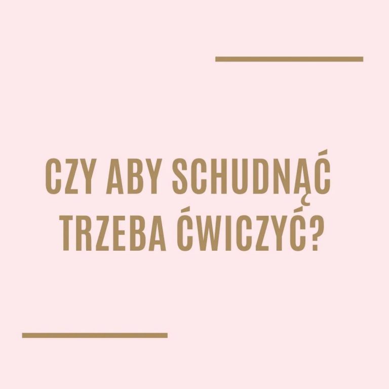 Czy aby schudnąć trzeba ćwiczyć?