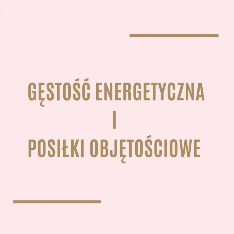 Gęstość energetyczna i posiłki objętościowe