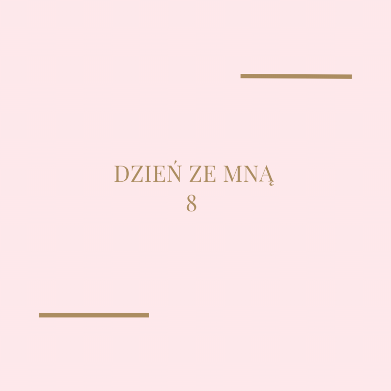 Dzień ze mną – 8