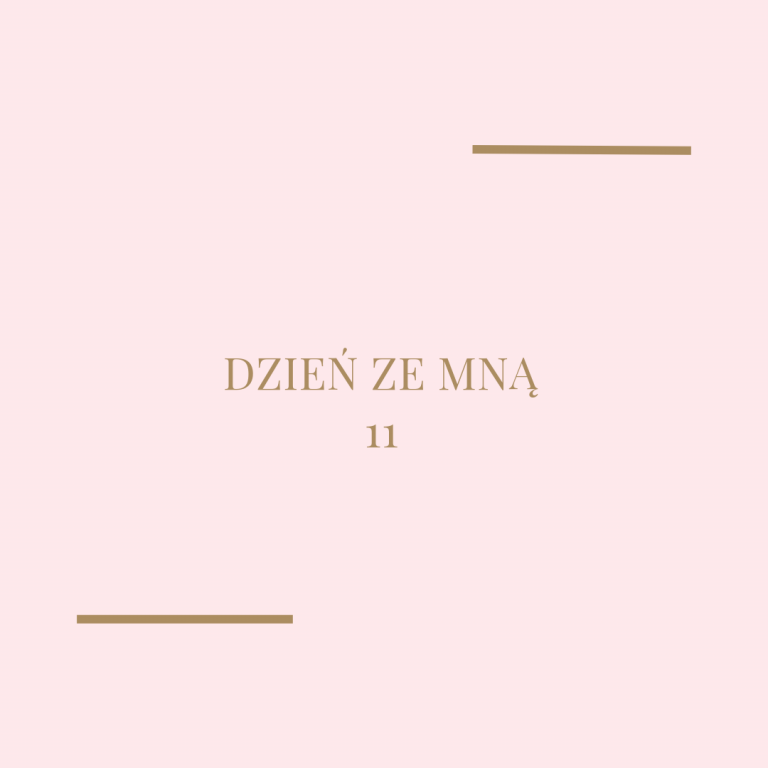 Dzień ze mną – 11