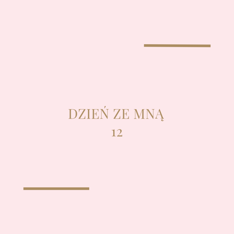 Dzień ze mną – 12