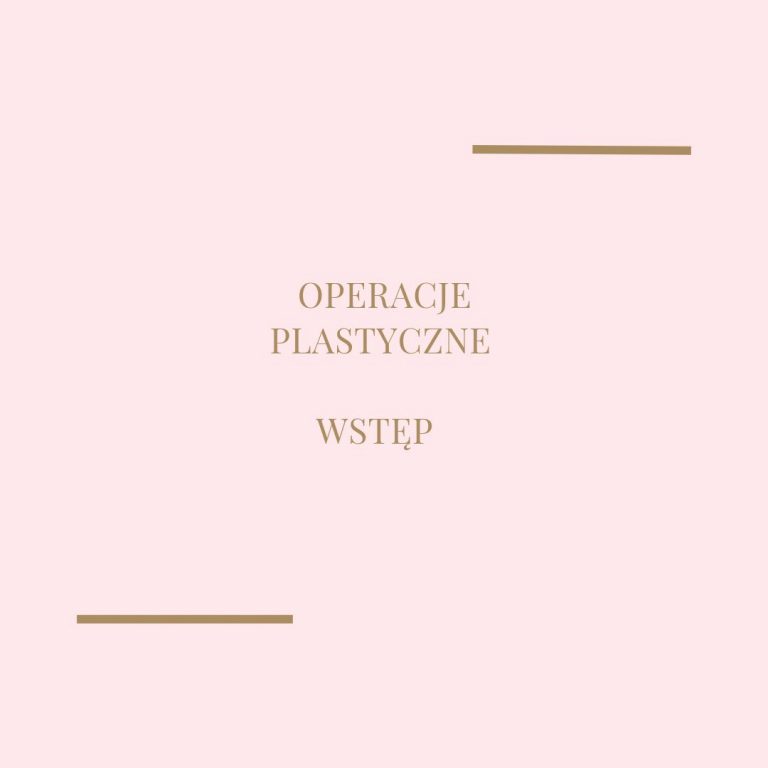 Operacje plastyczne – wstęp