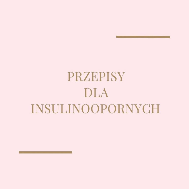 Przepisy dla insulinoopornych