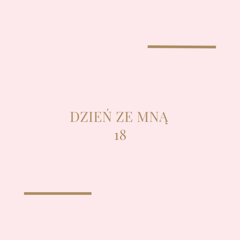 Dzień ze mną – 18