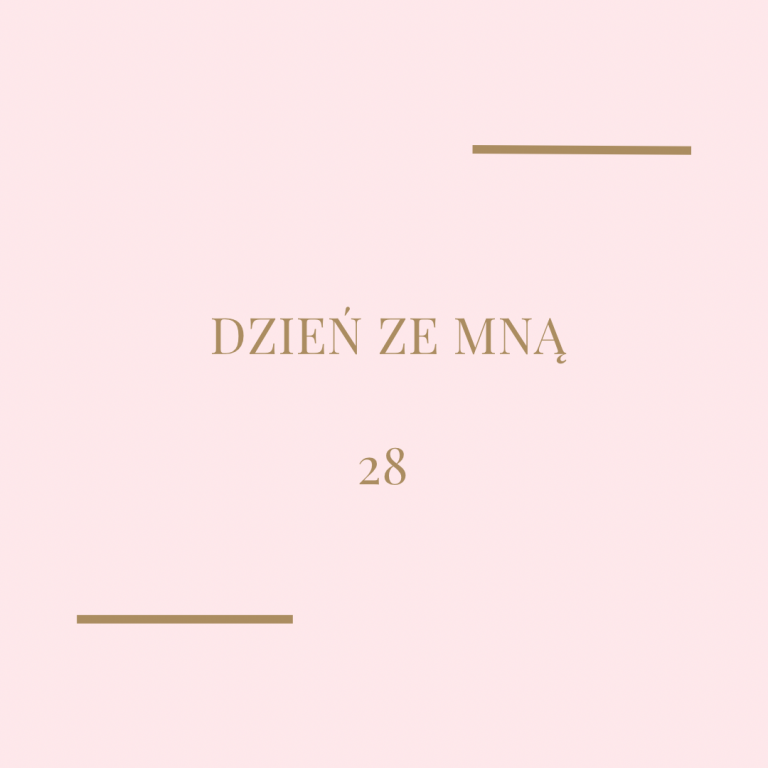 Dzień ze mną – 28