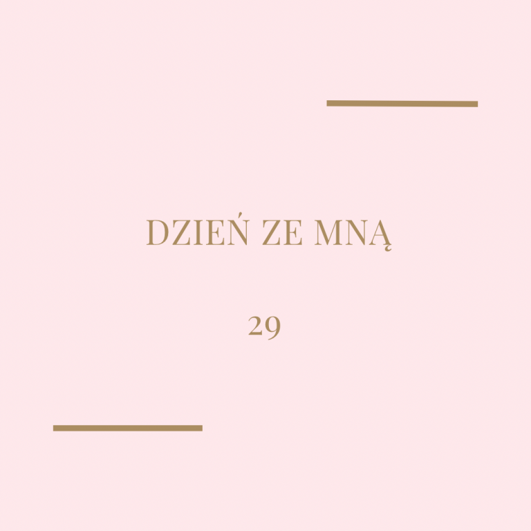 Dzień ze mną – 29