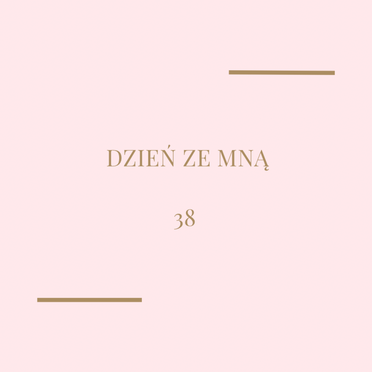 Dzień ze mną – 38