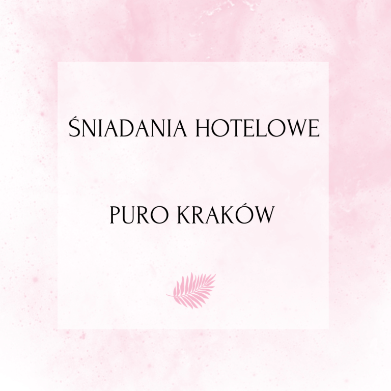 Śniadania hotelowe – PURO Kraków