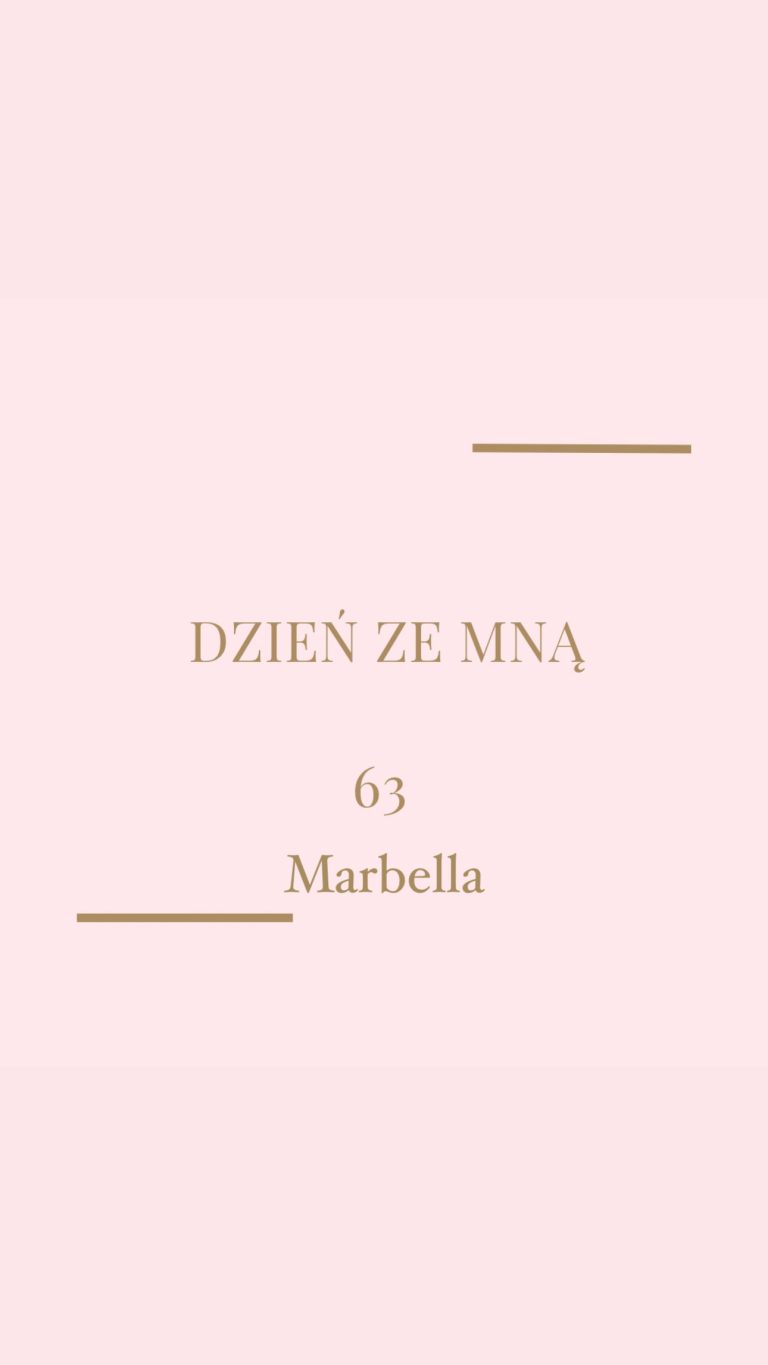 Dzień ze mną – 63 (Marbella)