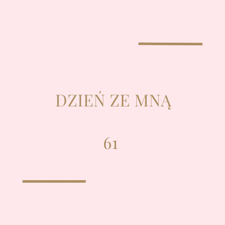 Dzień ze mną – 61