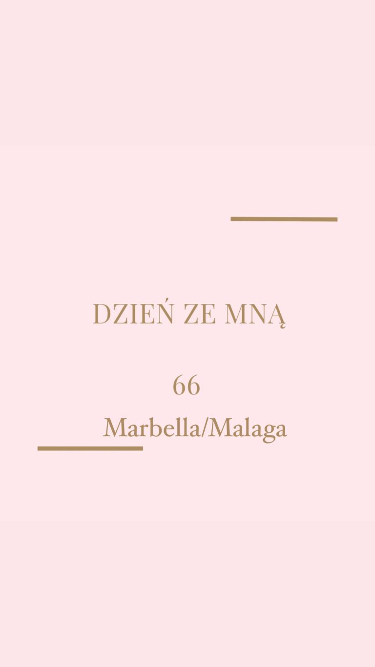 Dzień ze mną – 66 (Marbella/Malaga)