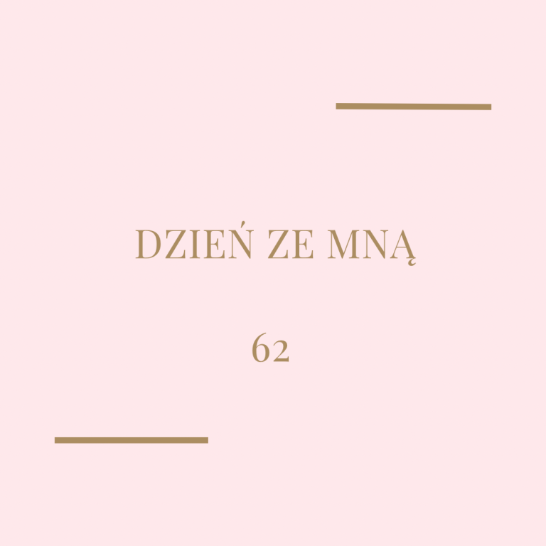 Dzień ze mną – 62