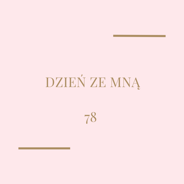 Dzień ze mną – 78