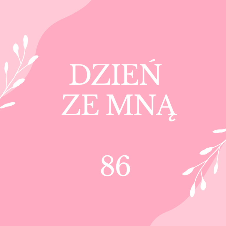 Dzień ze mną – 86