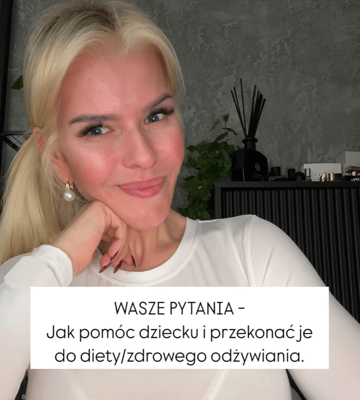 WASZE PYTANIA – Jak pomóc dziecku i przekonać je do diety/zdrowego odżywiania