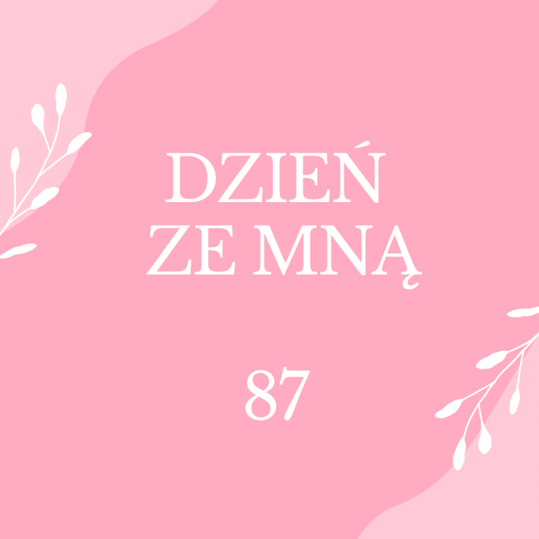 Dzień ze mną – 87