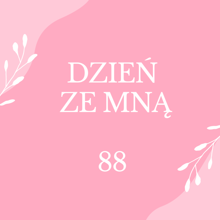 Dzień ze mną – 88