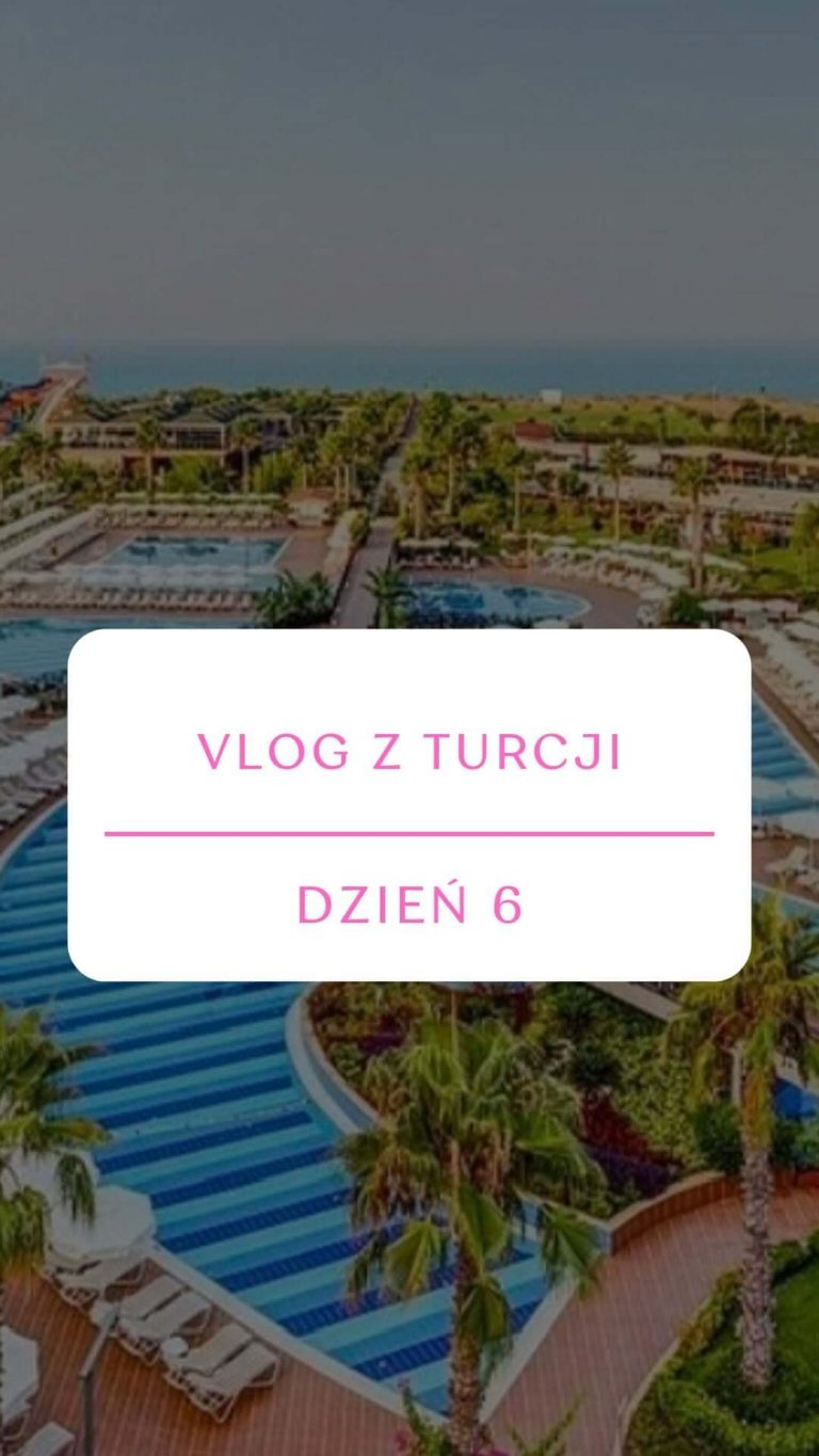 Vlog z Turcji – dzień 6