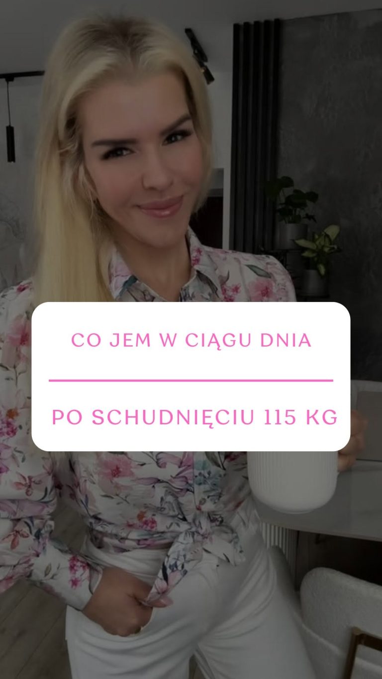 Co jem w ciągu dnia po schudnięciu 115 kg