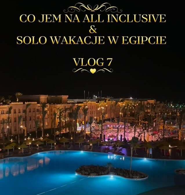 Co jem na all inclusive & solo wakacje w Egipcie – vlog 7