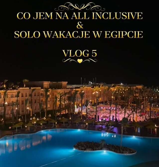 Co jem na all inclusive & solo wakacje w Egipcie – vlog 5